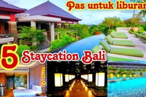Lepaskan Penat dan Segarkan Diri: Rekomendasi Tempat Staycation Terbaik untuk Berbagai Kebutuhan