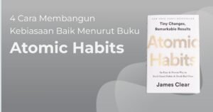 Membangun Kebiasaan Baik: Panduan Langkah-Demi-Langkah untuk Perubahan Positif